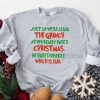 Grinch Im Not Going Sweatshirt