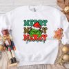 Grinch Chirstmas Im Not Going Sweatshirt