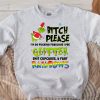 Grinch Is It Me Im I The Drama Sweatshirt