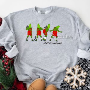 Mr Grinch That’s It I’m Not Going Christmas Sweatshirt