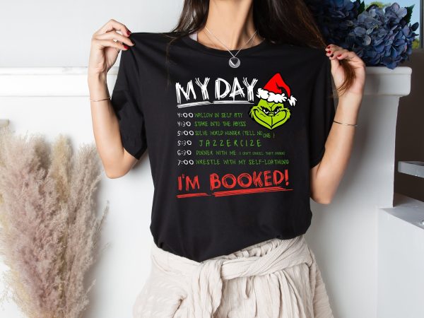 Grinch My Day I’m Booked Shirt