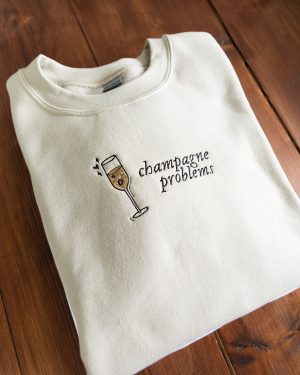 Champagne Problems Embroidered Sweatshirt