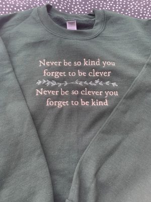 Never Be So Kind Embroidered Sweatshirt For Women