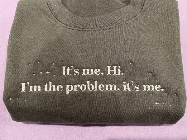 I’m The Problem Anti Hero Taylor Embroidered Sweatshirt