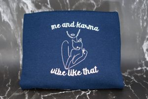 Me And Karma Vibe Like That Embroidered Sweatshirt