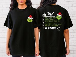 2 Side Grinch My Day I'm Booked Christmas Shirt